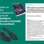 Bilimsel Çalışmalarla Kanıtlandı: FootBalance Tabanlıkları Sporcu Performansını Artırıyor